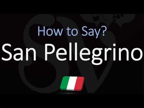 san pellegrino pronunciation